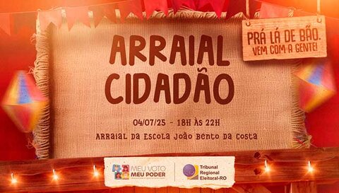 Arraial Cidadão: TRE-RO leva atendimento eleitoral ao Arraial da Escola João Bento nesta sexta (4/7)