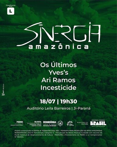 Ji-Paraná recebe o espetáculo “Sinergia Amazônica” com Os Últimos, Yves’s, Ari Ramos e Incesticide - Gente de Opinião
