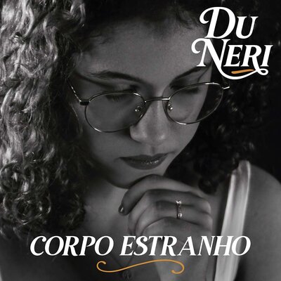 Du Neri estreia na cena musical com a intensa e confessional “O Corpo Estranho”