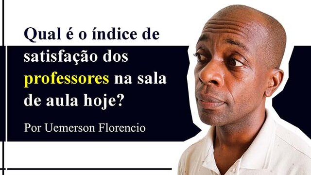 Qual é o índice de satisfação dos professores na sala aula hoje? - Gente de Opinião