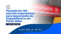 Fecomércio-RO convida empresários para lançamento do Impostômetro em Porto Velho
