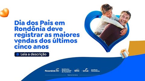 Dia dos Pais em Rondônia deve registrar as maiores vendas dos últimos cinco anos