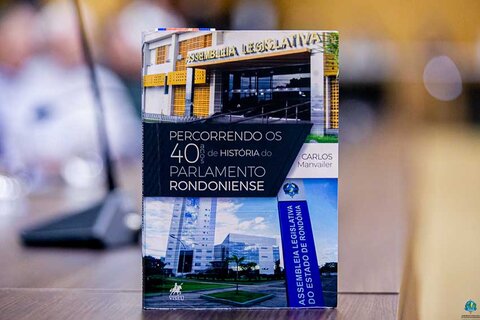 Sessão solene marca lançamento do Livro "Percorrendo 40 anos de história do parlamento rondoniense" de Carlos Manvailer na Alero 