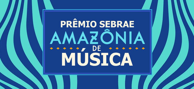 Prêmio Sebrae Amazônia de Música 2025. - Gente de Opinião