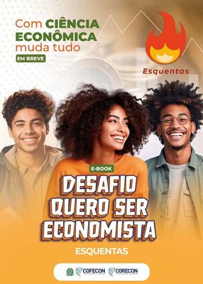 Desafio Quero Ser Economista 2025: inscrições abertas e prêmios para alunos do Ensino Médio