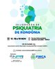 III Jornada de Psiquiatria de Rondônia reúne especialistas e acadêmicos na FIMCA em novembro