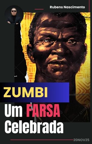 ZUMBI - Uma farsa celebrada - Gente de Opinião