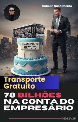 Transporte Público Gratuito: 78 bilhões no colo do setor produtivo