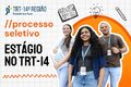TRT-14 abre vagas de estágio para estudantes de nível superior em Rondônia e Acre
