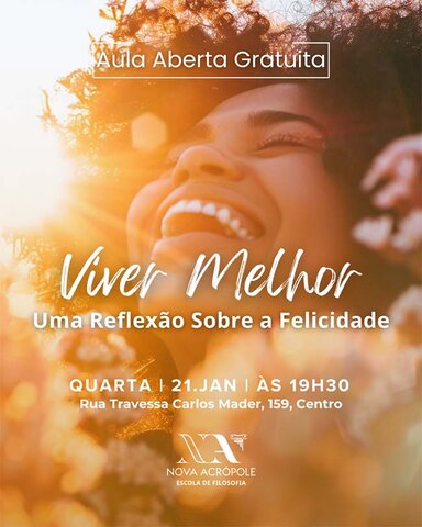Filosofia e felicidade: palestra propõe reflexão sobre viver melhor no início do ano - Gente de Opinião