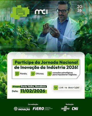 Jornada Nacional de Inovação da Indústria chega a Rondônia para conectar ideias, tecnologia e desenvolvimento