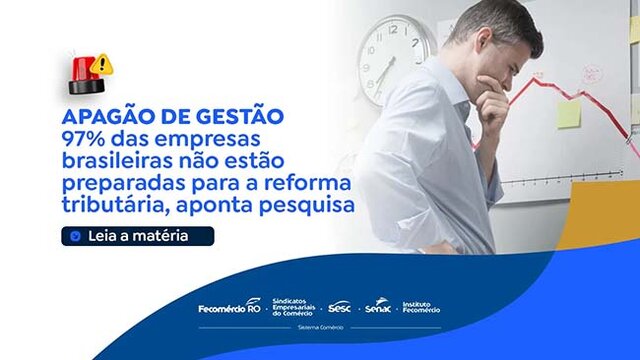 97% das empresas brasileiras não estão preparadas para a reforma tributária, aponta pesquisa - Gente de Opinião