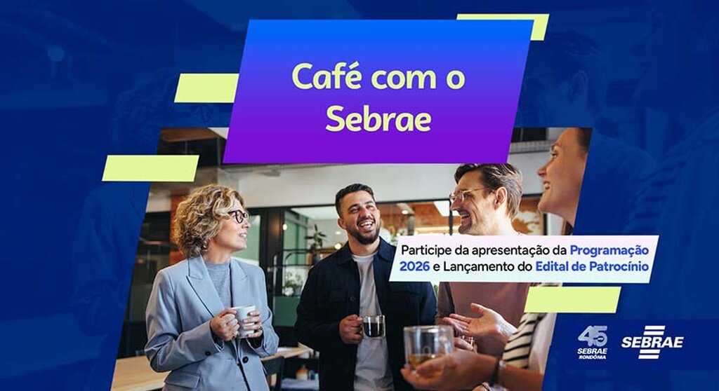 Evento abre o calendário de 2026 com foco em apoio técnico e fortalecimento dos pequenos negócios em Rondônia. | Fonte: divulgação. - Gente de Opinião