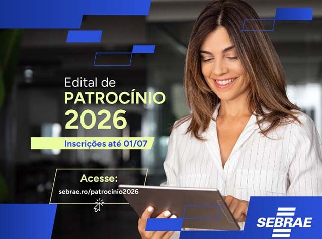 Chamada pública do Sebrae RO lança edital de patrocínio 2026 para iniciativas de alcance estadual e municipal. | Fonte: Sebrae RO. - Gente de Opinião
