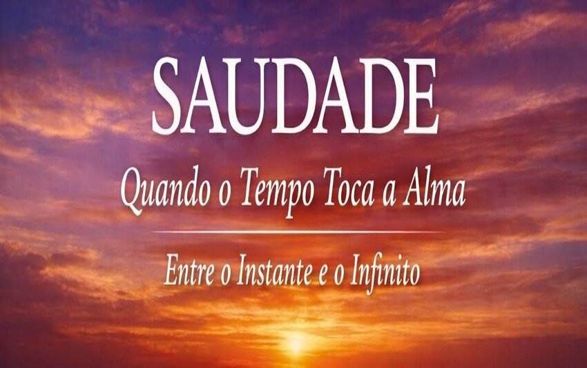 SAUDADE — Quando o Tempo Toca a Alma
