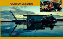 Aqui, bombas e destruição contra garimpeiros. Na Bolívia, o governo financia dragas e balsas em busca do ouro