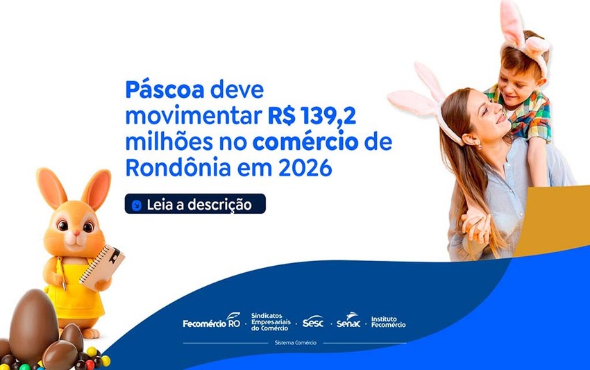 Páscoa deve movimentar R$ 139,2 milhões no comércio de Rondônia em 2026