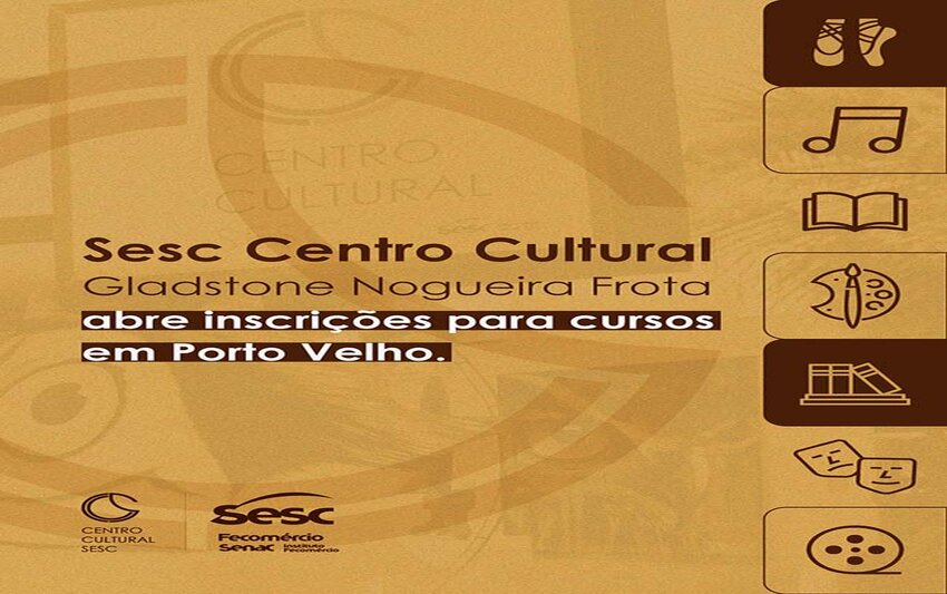 Sesc Centro Cultural Gladstone Frota abre inscrições para cursos em Porto Velho