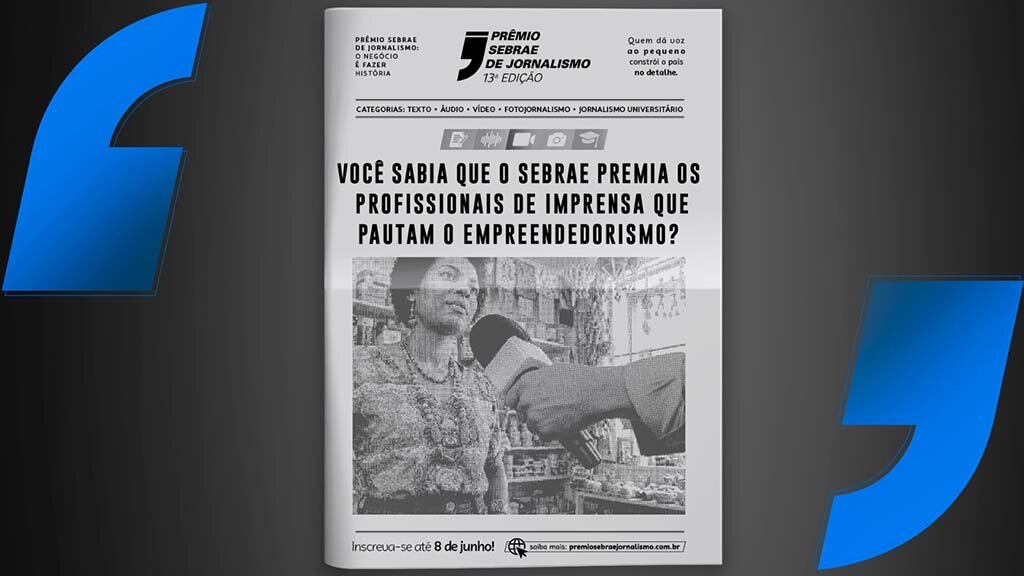 Sebrae abre inscrições para a 13ª edição do Prêmio Sebrae de Jornalismo - Gente de Opinião
