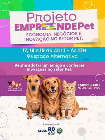 EmpreendePET: empreendedoras, pratos regionais e adoção de animais começa nesta sexta-feira (17/04), em Porto Velho - Gente de Opinião