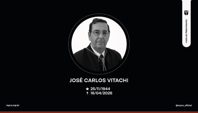 MPRO lamenta falecimento do procurador de Justiça aposentado José Carlos Vitachi, entusiasta da modernização em processos de trabalho do MPRO - Gente de Opinião
