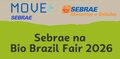 Sebrae abre inscrições para participação de MPEs na Bio Brazil Fair 2026