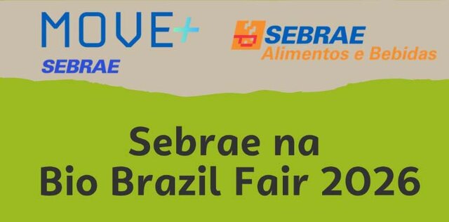 Sebrae abre inscrições para MPEs interessadas em expor e participar de rodadas de negócios na Bio Brazil Fair 2026. | Foto: Divulgação. - Gente de Opinião