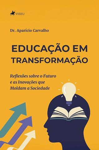 “Educação em Transformação”: em seu novo livro, Dr. Aparício Carvalho escreve sobre um futuro que já começou — e que exige mudança - Gente de Opinião
