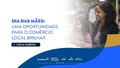 Dia das Mães: uma oportunidade para o comércio local brilhar
