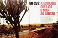 BR-232, a Estrada que Liga o Mar ao Sertão