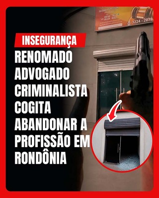 Renomado Advogado criminalista cogita abandonar a profissão em Rondônia