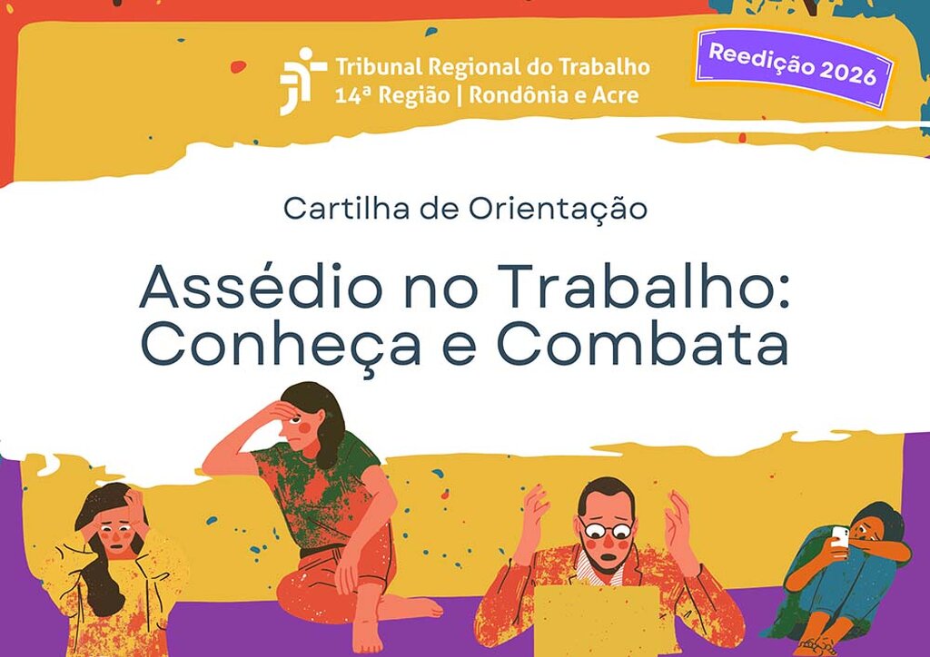 TRT-14 relança cartilha sobre assédio no trabalho e reforça orientações contra retaliações durante a Semana de Combate ao Assédio - Gente de Opinião