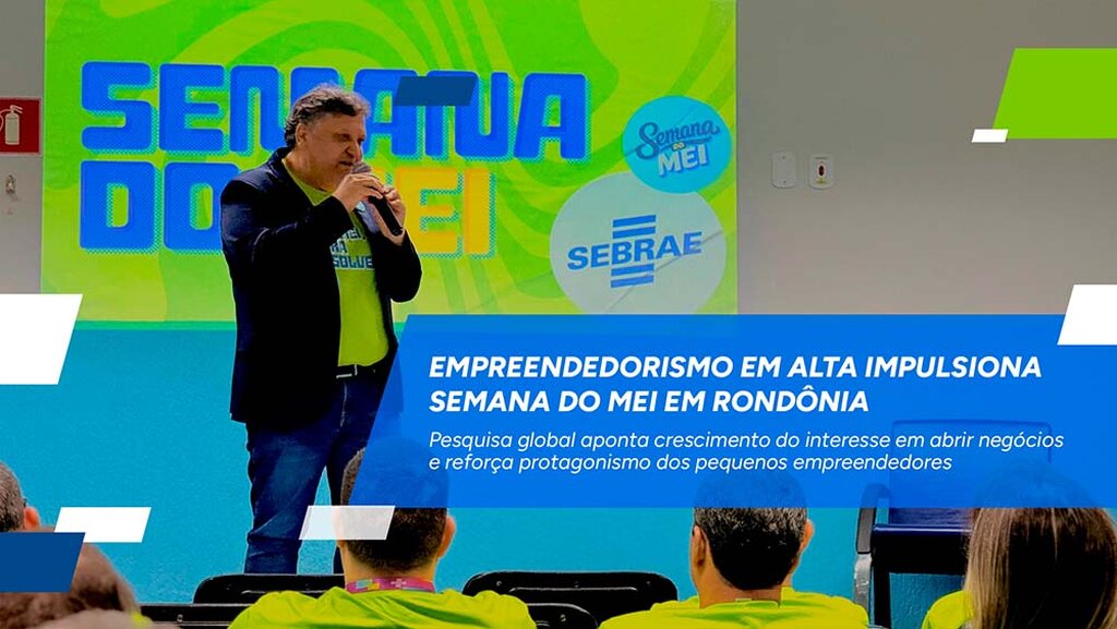 Programação da Semana do MEI reúne empreendedores em ações voltadas à gestão, vendas e fortalecimento dos negócios. | Foto: Sebrae RO. - Gente de Opinião