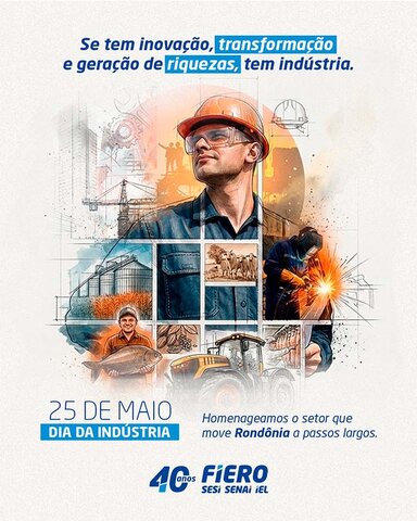 Dia da Indústria: FIERO celebra o avanço do setor em Rondônia - Gente de Opinião