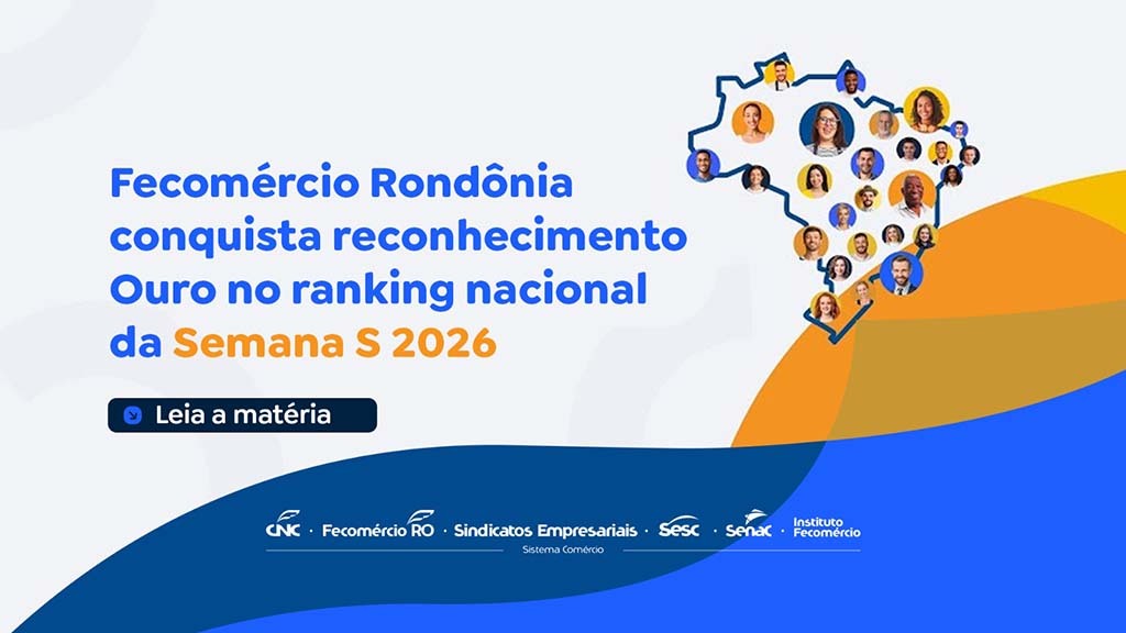 Fecomércio Rondônia conquista reconhecimento Ouro no ranking nacional da Semana S 2026 - Gente de Opinião