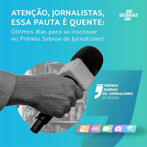 Últimos dias para participar da 13ª edição do Prêmio Sebrae de Jornalismo - Gente de Opinião