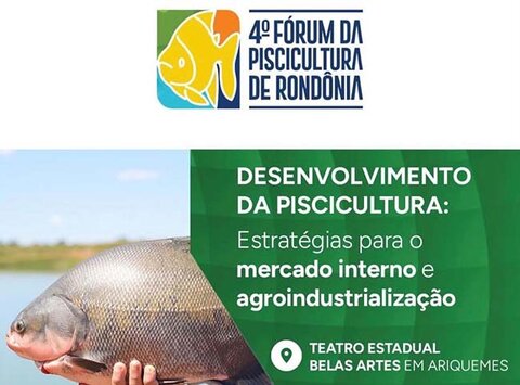 IV Fórum da Piscicultura de Rondônia debaterá estratégias para fortalecer a piscicultura em Rondônia