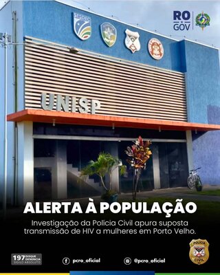 Investigação da Polícia Civil apura suposta transmissão de HIV a mulheres em Porto Velho