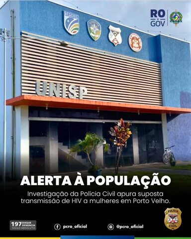Investigação da Polícia Civil apura suposta transmissão de HIV a mulheres em Porto Velho - Gente de Opinião