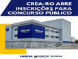 Crea-RO abre inscrições para concurso público com vagas para níveis médio e técnico