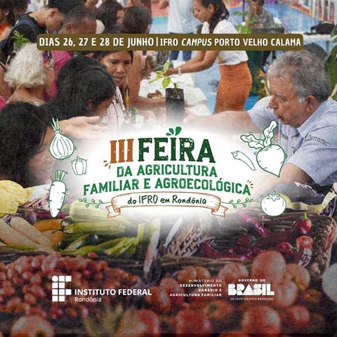 III Feira da Agricultura Familiar e Agroecológica do IFRO convida comunidade a celebrar saberes, sabores e culturas de Rondônia - Gente de Opinião