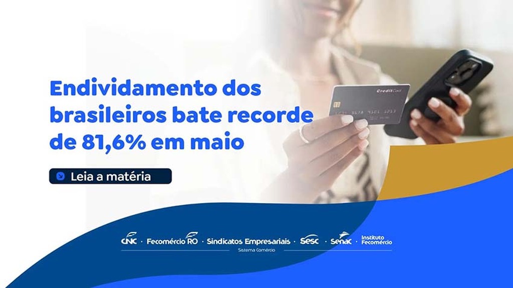 Endividamento dos brasileiros bate recorde de 81,6% em maio - Gente de Opinião