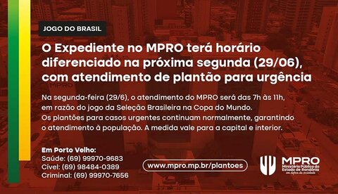 Jogo do Brasil: expediente no MPRO terá horário diferenciado na próxima segunda, com atendimento de plantão para urgências