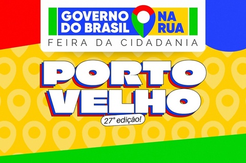 Governo do Brasil na Rua chega a Porto Velho nesta terça (30) com serviços gratuitos e sem agendamento